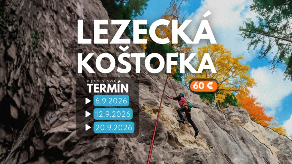 Lezecká Koštofka – zážitkové lezenie s inštruktorom